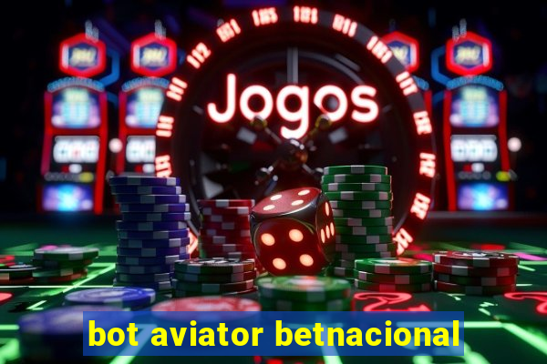 bot aviator betnacional